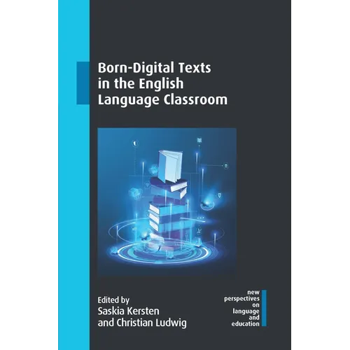 Born-Digital Texts in the English Language Classroom - Paperback