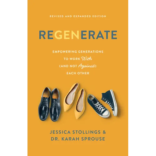 ReGenerate: Empowering Generations to Work with (and Not Against) Each Other - Paperback