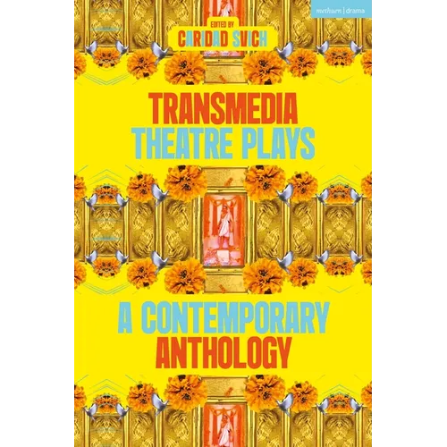 Transmedia Theatre Plays: A Contemporary Anthology - Hardcover