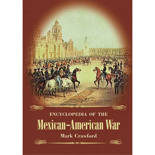 Encyclopedia of the Mexican-American War - Hardcover
