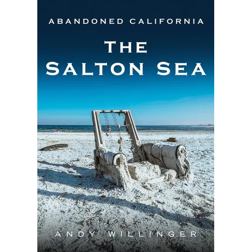 Abandoned California: The Salton Sea - Paperback