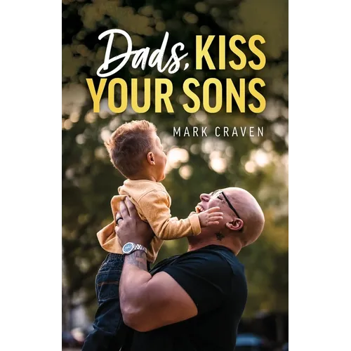 Dads, Kiss Your Sons - Paperback