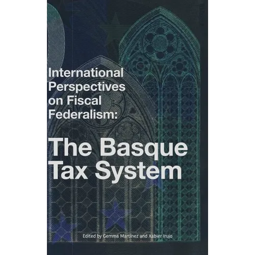International Perspectives on Fiscal Federalism: The Basque Tax System - Paperback