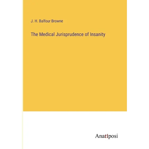 The Medical Jurisprudence of Insanity - Paperback