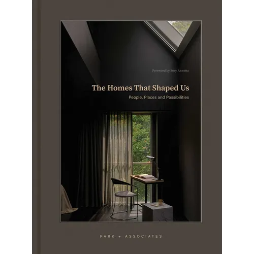 The Homes That Shaped Us: People, Places, and Possibilities - Hardcover