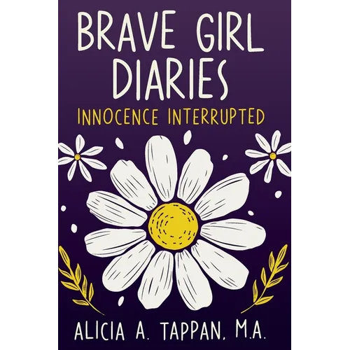 Brave Girl Diaries: Innocence Interrupted - Paperback