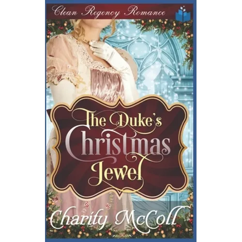 The Duke's Christmas Jewel: Clean Regency Romance - Paperback