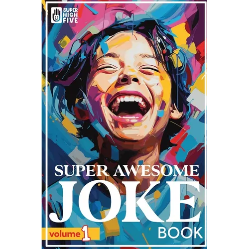Super Awesome Joke Book Vol.1: Hilarious jokes for kids ages 5-11 - Paperback