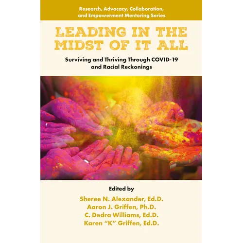 Leading in the Midst of It All: Surviving and Thriving Through Covid-19 and Racial Reckonings - Paperback
