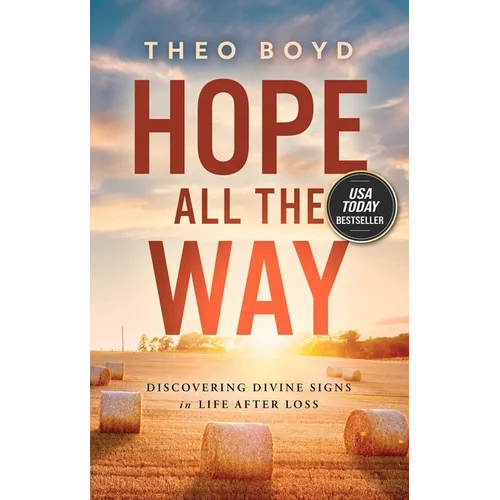 Hope All the Way: Discovering Divine Signs in Life After Loss - Hardcover