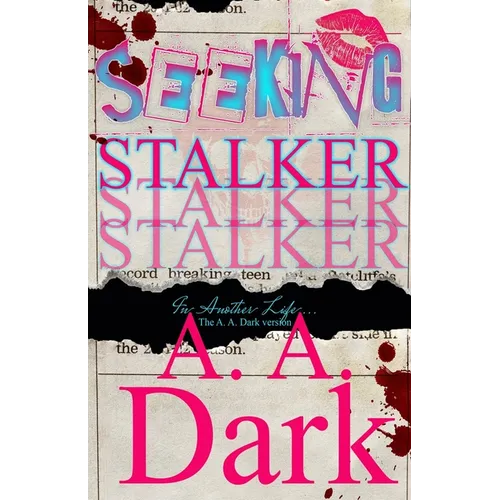 Seeking Stalker: The A. A. Dark Version - Paperback