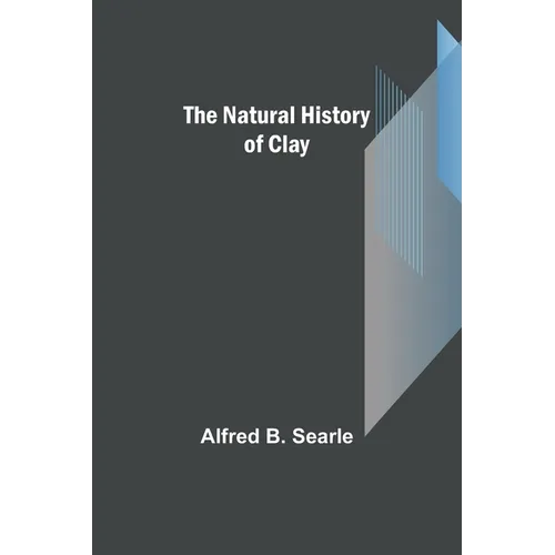 The Natural History of Clay - Paperback