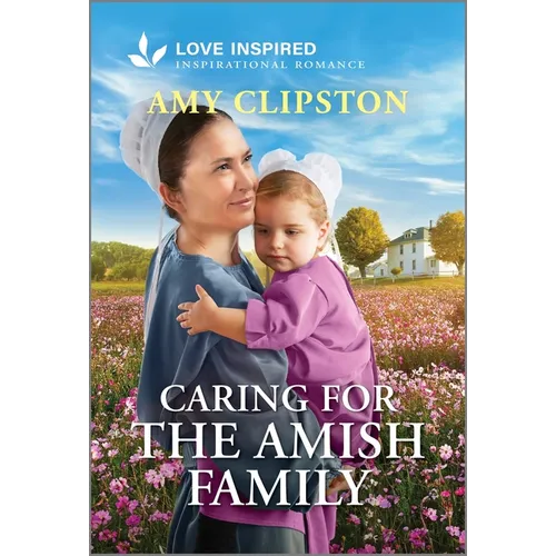 Caring for the Amish Family: An Uplifting Inspirational Romance - Paperback
