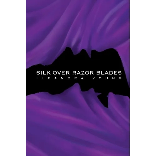 Silk Over Razor Blades - Paperback