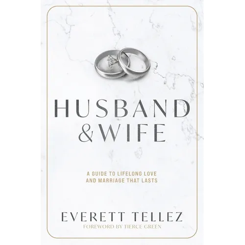 Husband & Wife: A Guide to Lifelong Love and Marriage That Lasts - Paperback