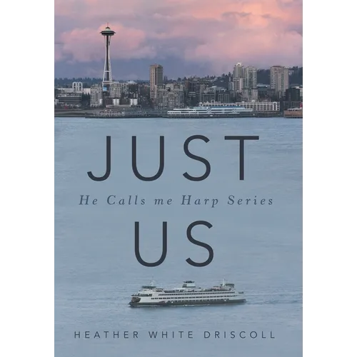 Just Us: He Calls Me Harp Series - Hardcover