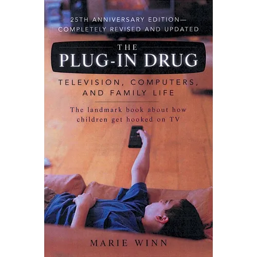 The Plug-In Drug: Television, Computers, and Family Life - Paperback