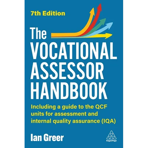The Vocational Assessor Handbook: Including a Guide to the Rqf Units for Assessment and Internal Quality Assurance (Iqa) - Paperback