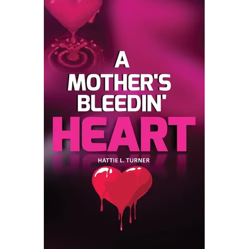 A Mother's Bleedin' Heart - Paperback