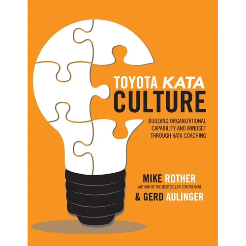 Toyota Kata Culture: Building Organizational Capability and Mindset Through Kata Coaching - Paperback