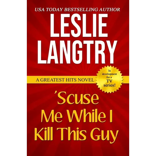 'Scuse Me While I Kill This Guy: Greatest Hits Mysteries book #1 - Paperback