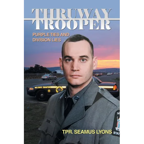 Thruway Trooper: Purple Ties and Division Lies - Paperback
