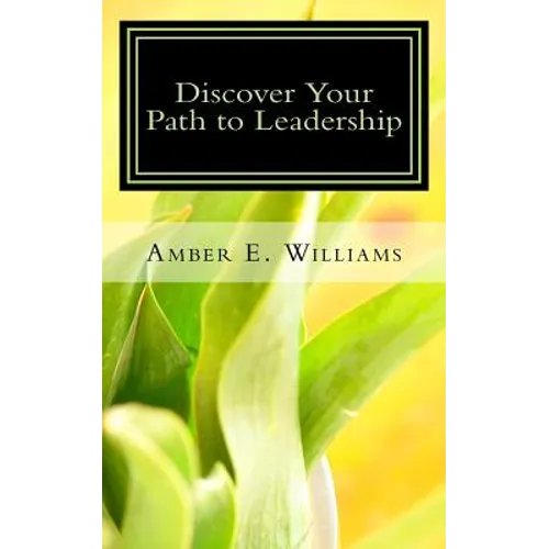 Discover Your Path to Leadership - Paperback