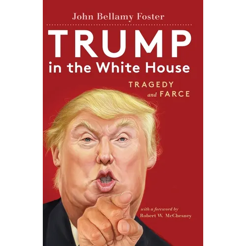 Trump in the White House: Tragedy and Farce - Paperback