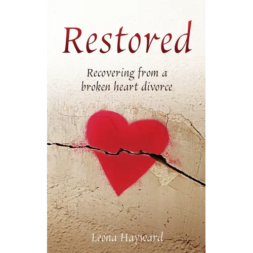 Restored: Recovering from a broken heart divorce - Paperback
