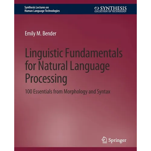 Linguistic Fundamentals for Natural Language Processing: 100 Essentials from Morphology and Syntax - Paperback