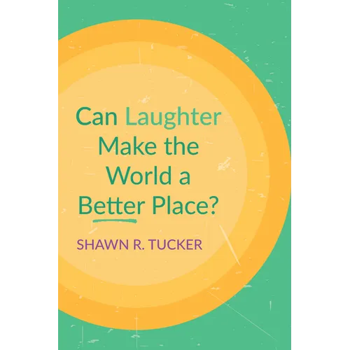Can Laughter Make the World a Better Place? - Hardcover