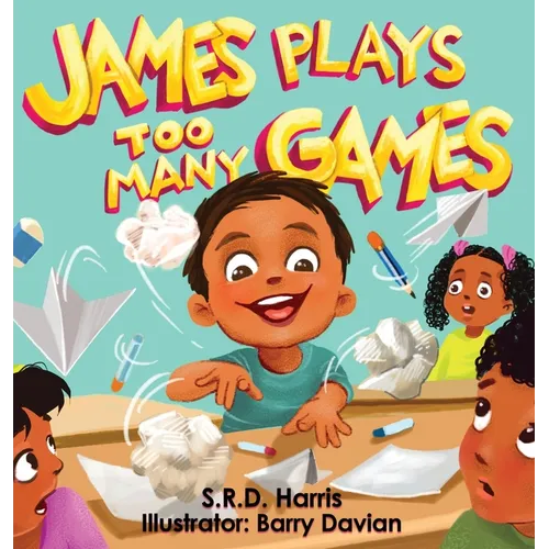 James Plays Too Many Games - Hardcover