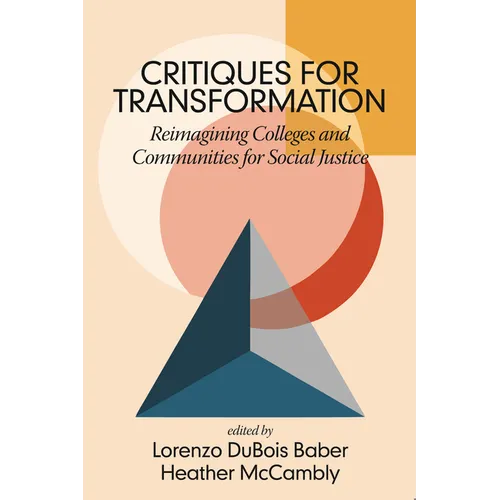Critiques for Transformation: Reimagining Colleges and Communities for Social Justice - Paperback