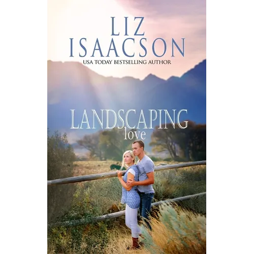 Landscaping Love: Sweet Western Romance & Family Saga - Paperback