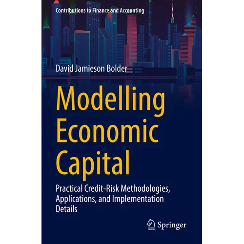 Modelling Economic Capital: Practical Credit-Risk Methodologies, Applications, and Implementation Details - Paperback
