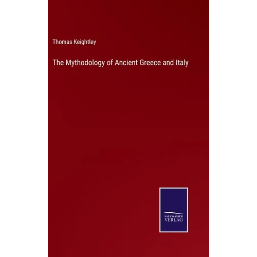 The Mythodology of Ancient Greece and Italy - Hardcover