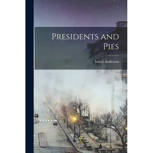 Presidents and Pies - Paperback