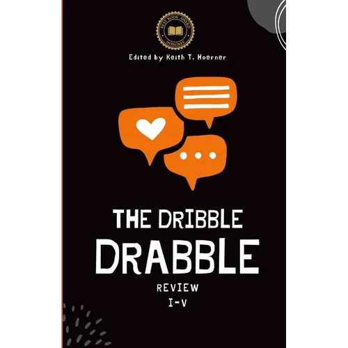 The Dribble Drabble Review Anthology 1: Issues I - V - Paperback