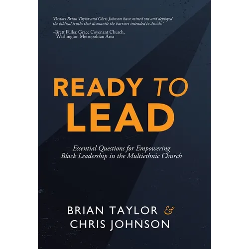 Ready to Lead: Essential Questions for Empowering Black Leadership in the Multiethnic Church - Hardcover