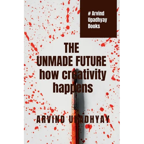 The Unmade Future - Paperback