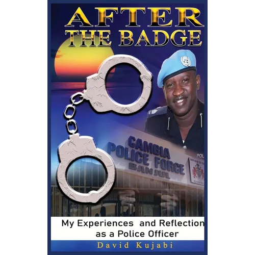 After the Badge: My Experiences and Reflections as a Police Officer - Hardcover