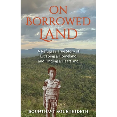 On Borrowed Land: A Refugee's True Story of Escaping a Homeland and Finding a Heartland - Paperback