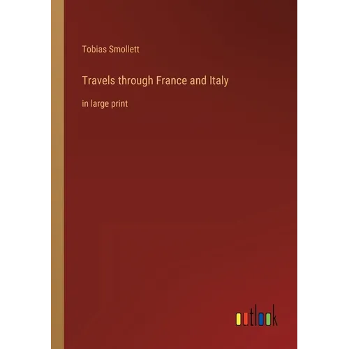 Travels through France and Italy: in large print - Paperback