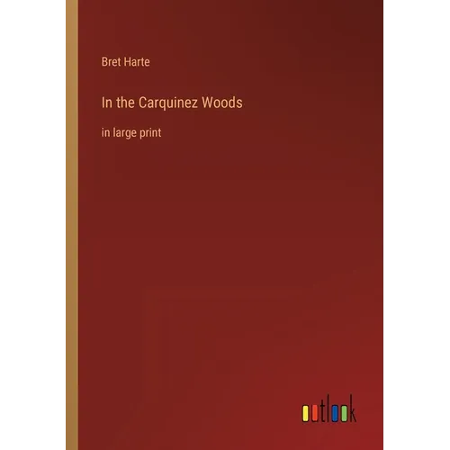 In the Carquinez Woods: in large print - Paperback