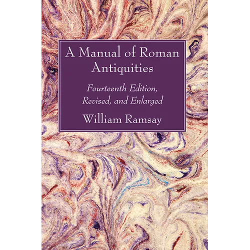 A Manual of Roman Antiquities - Paperback