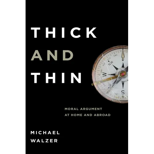 Thick and Thin: Moral Argument at Home and Abroad - Paperback