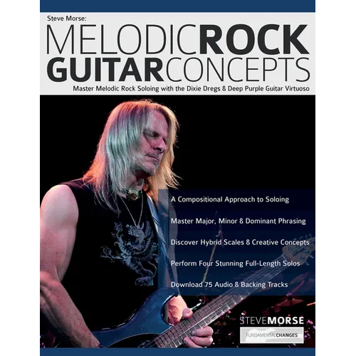 Steve Morse: Master Melodic Rock Soloing with the Dixie Dregs & Deep Purple Guitar Virtuoso - Paperback