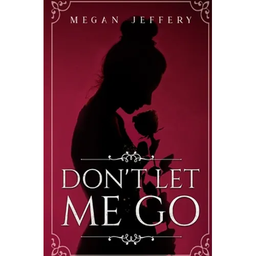 Don't Let Me Go: a Lesbian Romance - Paperback
