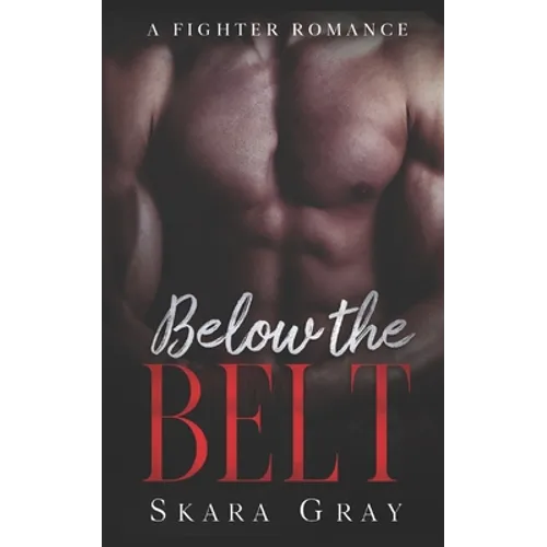 Below The Belt: A fighter romance - Paperback