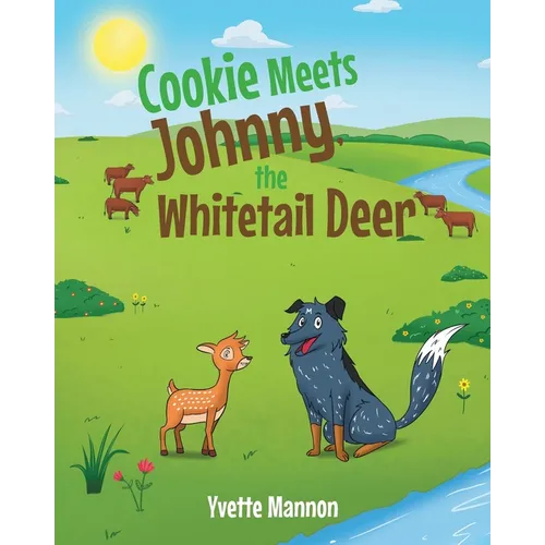 Cookie Meets Johnny, the Whitetail Deer - Paperback